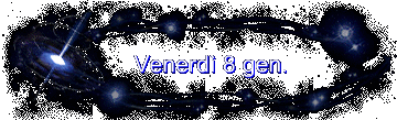 Venerd 8 gen.